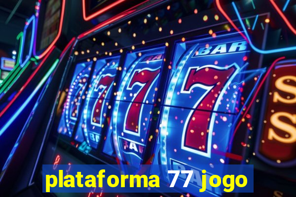 plataforma 77 jogo